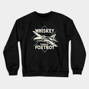 Whiskey Tango Foxtrot Fighter Jet Crewneck Sweatshirt